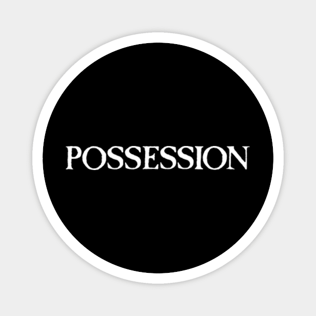 POSSESSION (1981) Magnet by Inusual Subs